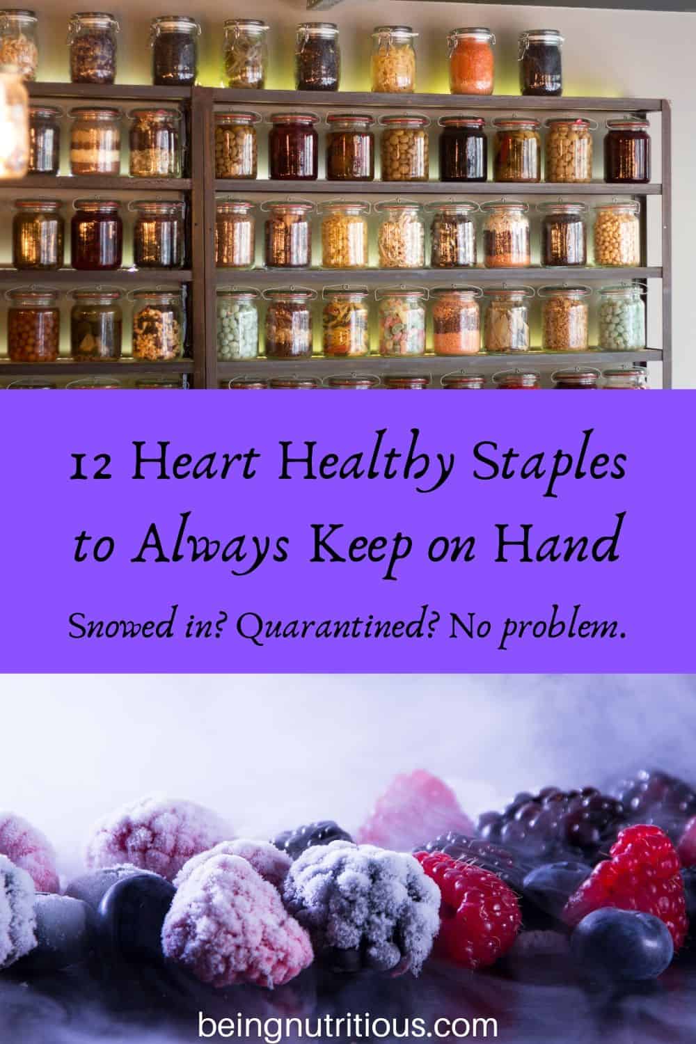 Twelve heart healthy staples to always keep on hand