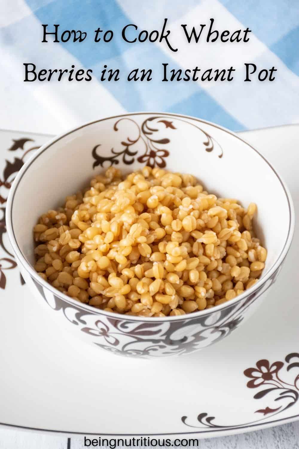 Bowl of cooked wheat berries. Text overlay: How to Cook Wheat Berries in an Instant Pot.