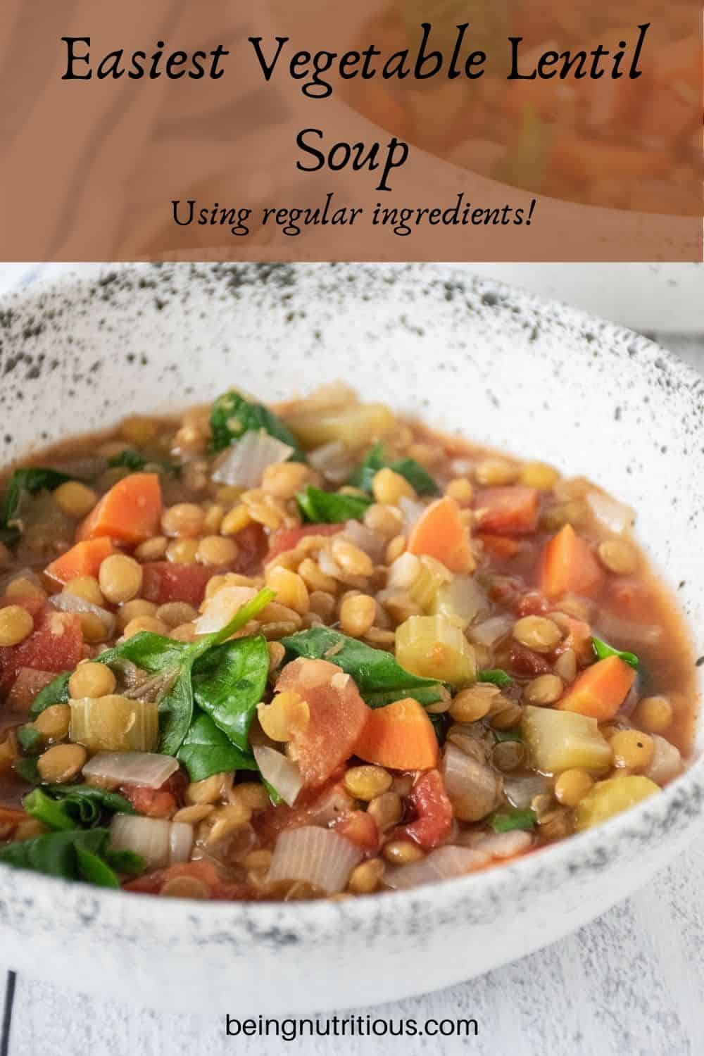 Lentil soup in a bowl. Text overlay: Easiest Vegetable Lentil soup; using regular ingredients!