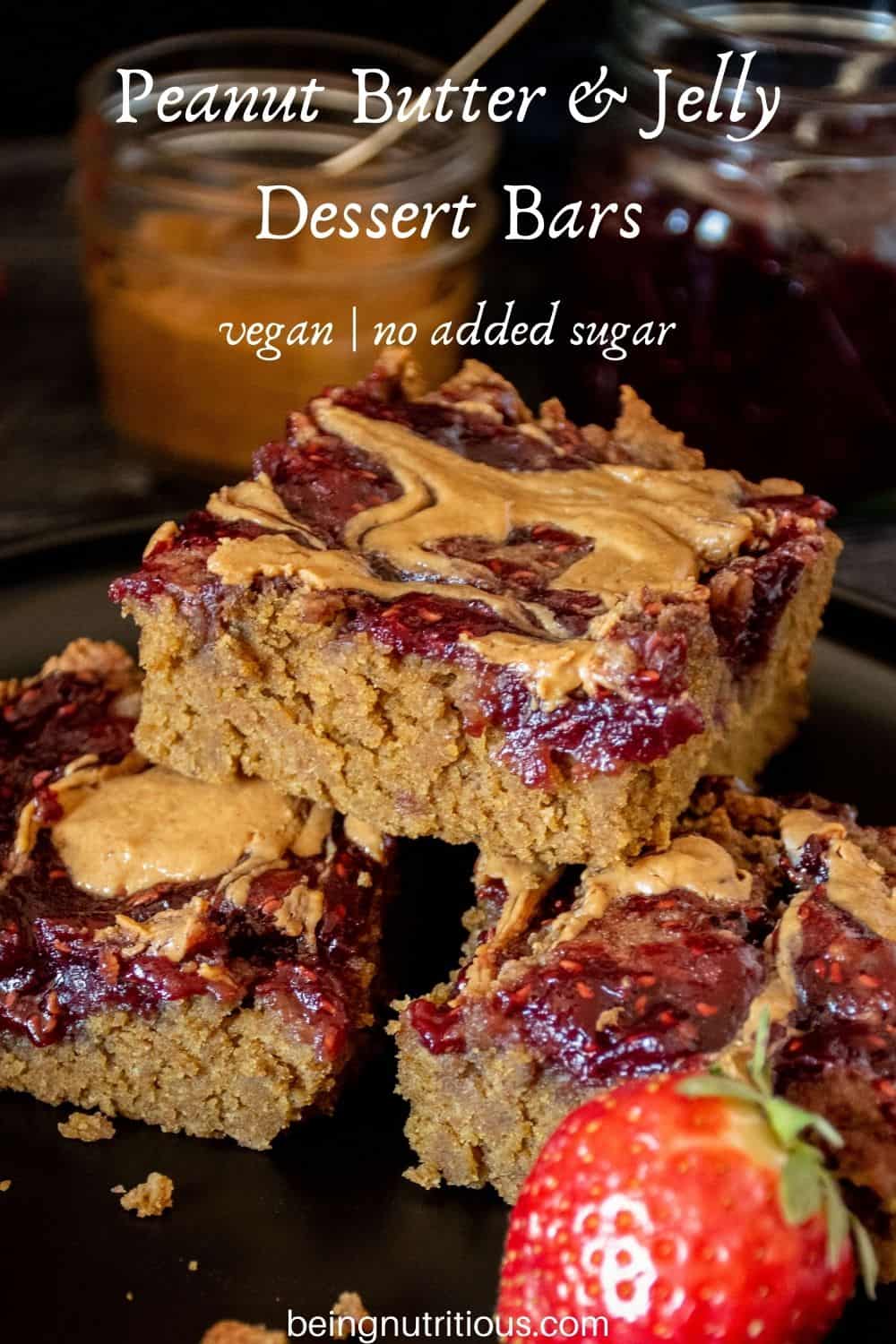 Close up of dessert bars stacked on a plate. Text overlay: Peanut Butter & Jelly Dessert Bars; vegan, no added sugar.