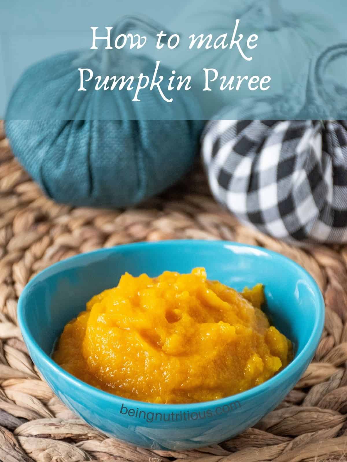 Pumpkin puree in a small bowl. Text overlay: how to make pumpkin puree.